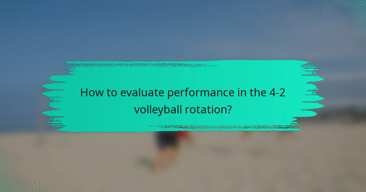 How to evaluate performance in the 4-2 volleyball rotation?