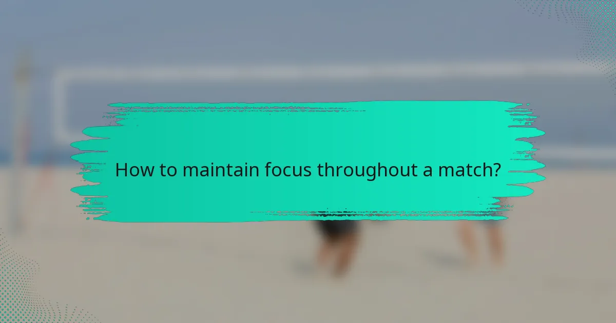 How to maintain focus throughout a match?