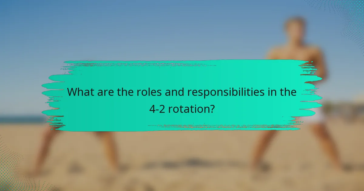 What are the roles and responsibilities in the 4-2 rotation?
