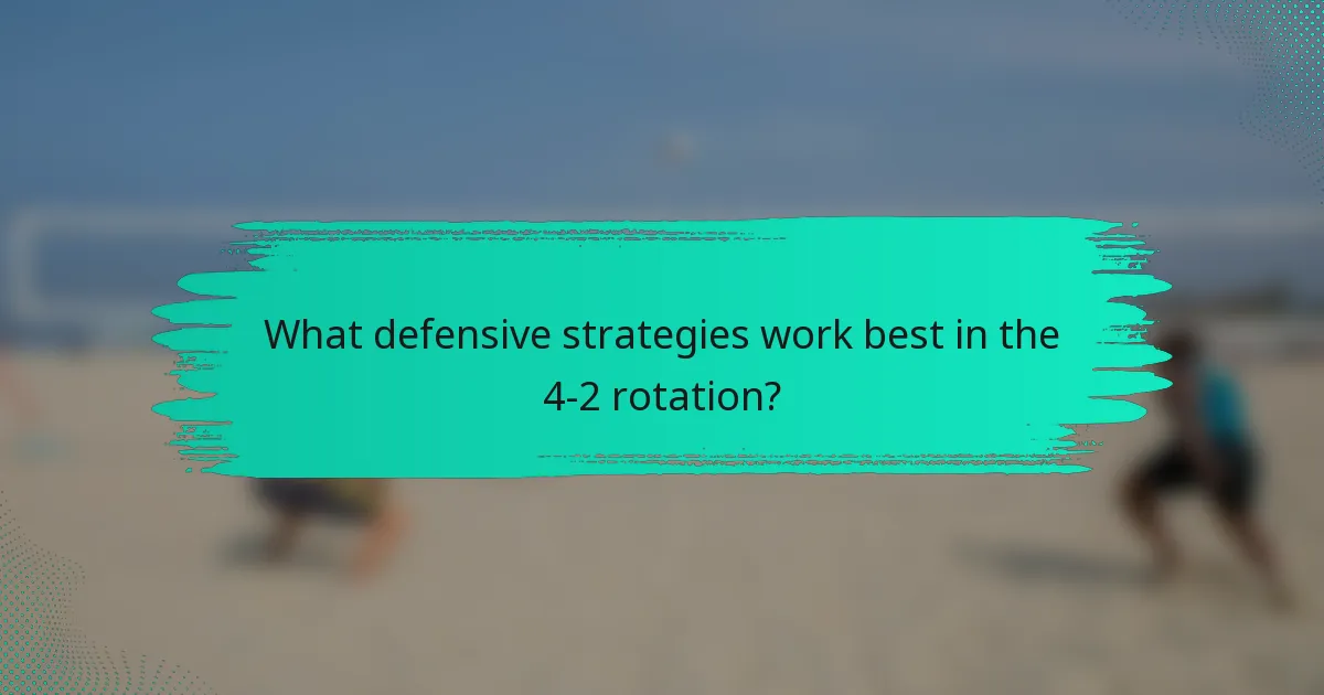 What defensive strategies work best in the 4-2 rotation?