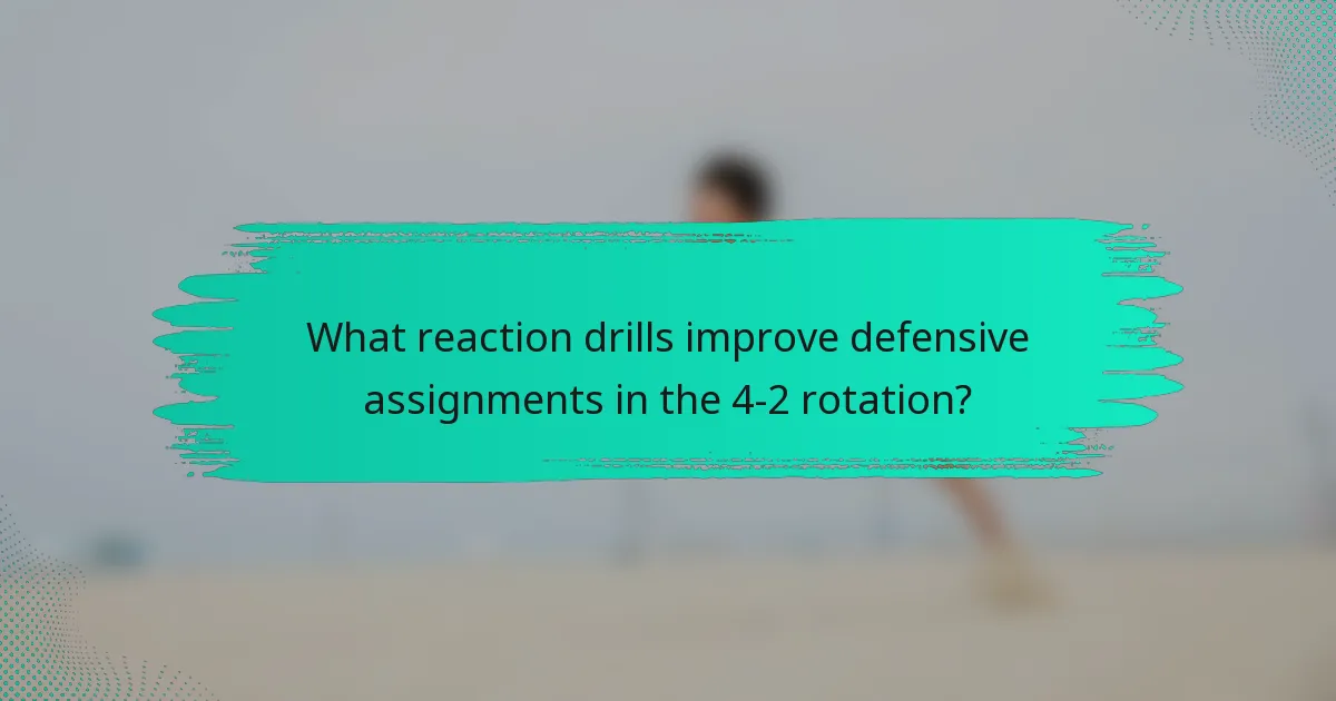 What reaction drills improve defensive assignments in the 4-2 rotation?