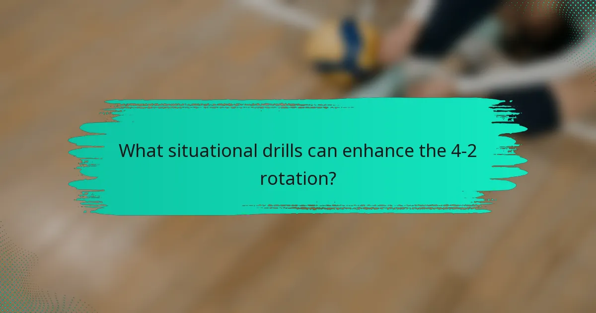 What situational drills can enhance the 4-2 rotation?