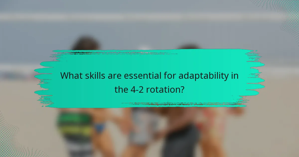 What skills are essential for adaptability in the 4-2 rotation?