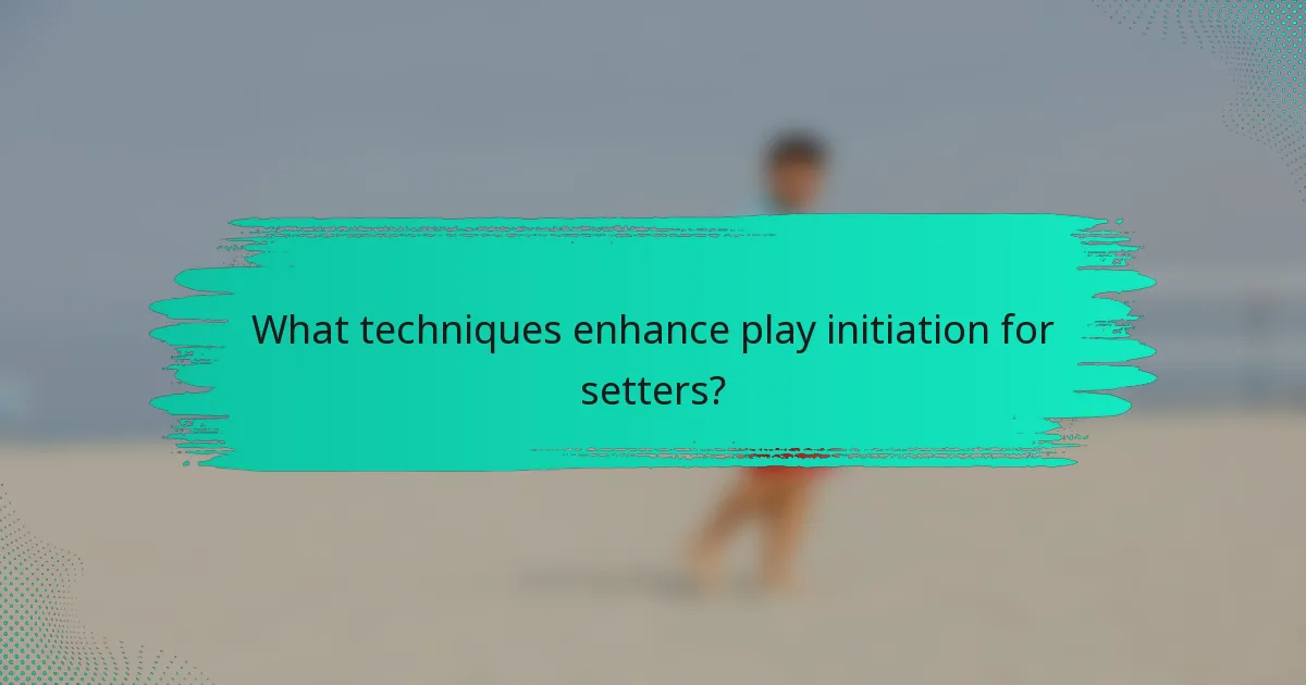 What techniques enhance play initiation for setters?